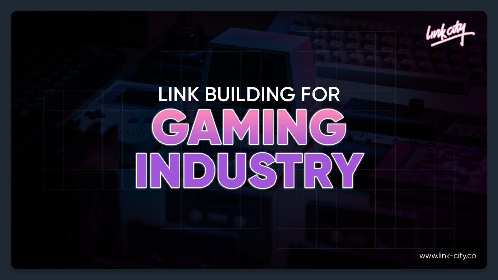 Link Building For Gaming Industry