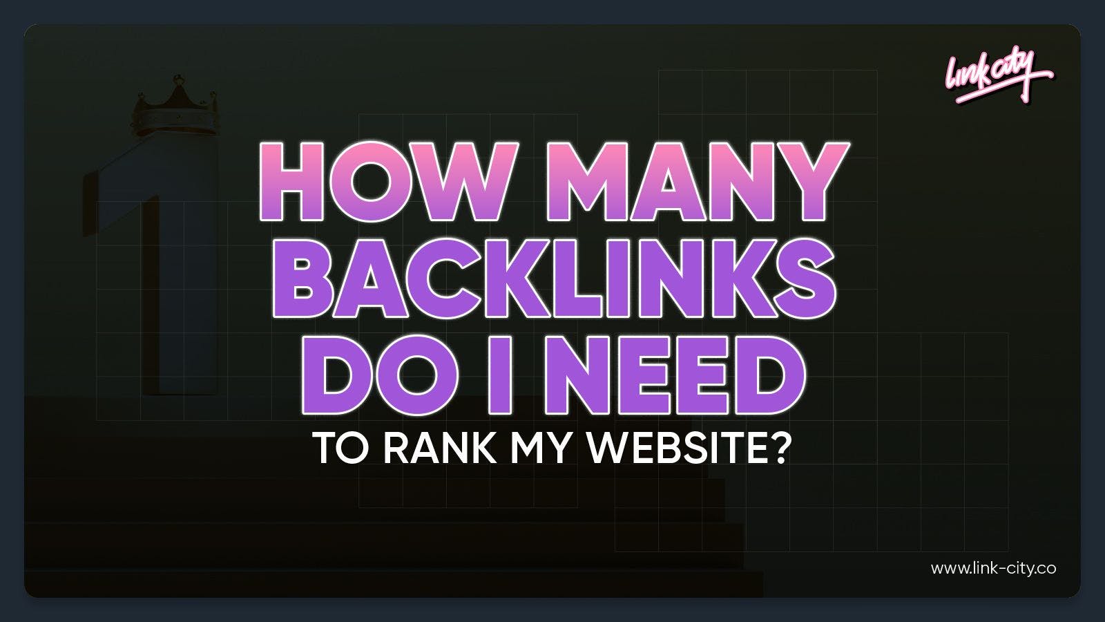 How Many Backlinks Do I Need To Rank My Website?