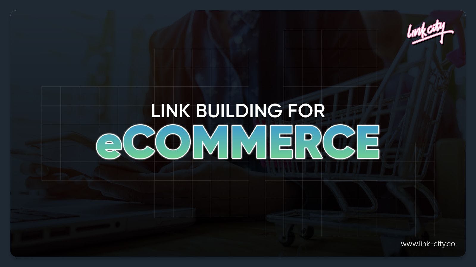 Link Building For eCommerce