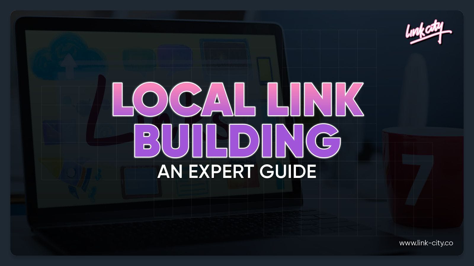 Local Link Building - An Expert Guide